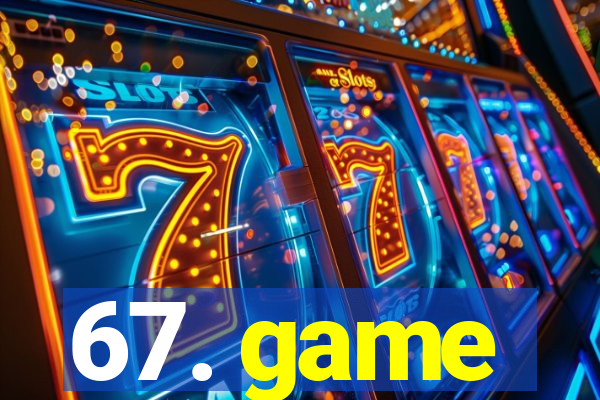 67. game